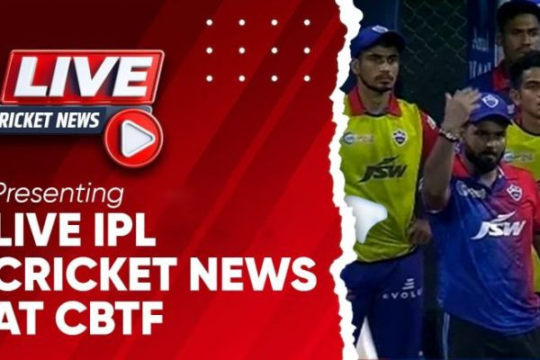 Presenting Live IPL Cricket News At CBTF ￼