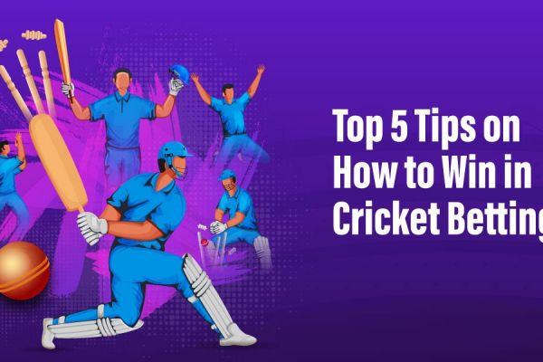 Top 5 Tips on How to Win in Cricket Betting
