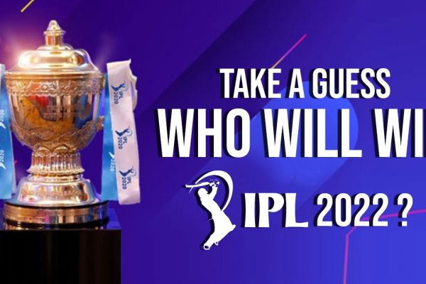 Take A Guess Who Will Win IPL 2022?