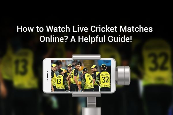 How to Watch Live Cricket Matches Online? A Helpful Guide | CBTF MyTube