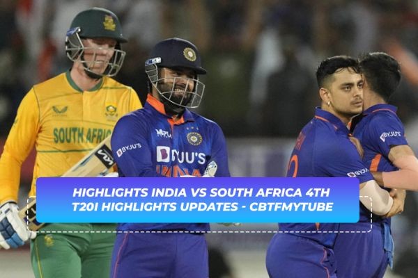 Highlights India vs South Africa 4th T20I Updates - CBTF MyTube