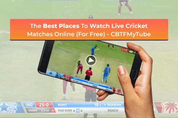 Best Places To Watch Live Cricket Matches Online (For Free) - CBTFMyTube