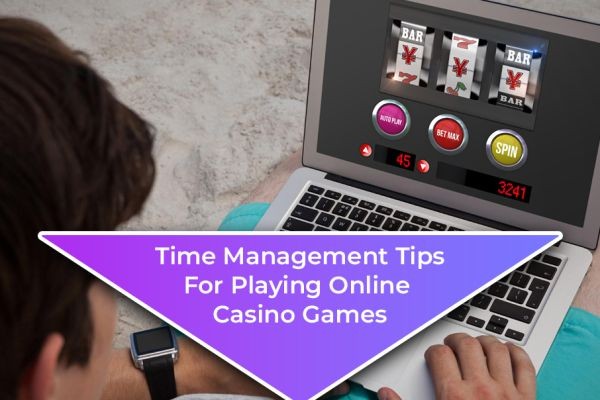 Time Management Tips For Playing Online Casino Games - CBTF MyTube