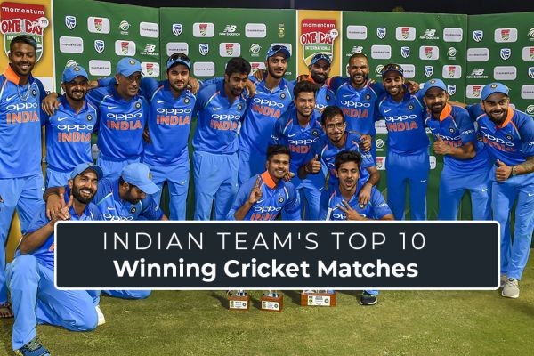 Indian Team's Top 10 Winning Cricket Matches
