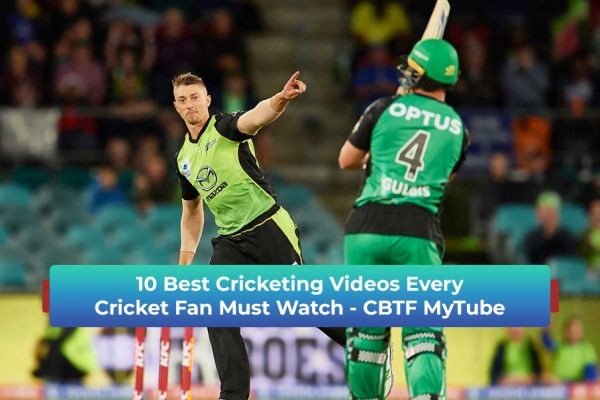 10 Best Cricketing Videos Every Cricket Fan Must Watch | CBTF MyTube