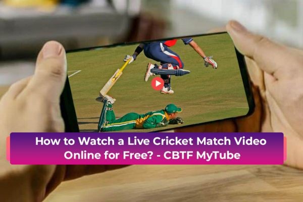 How to Watch a Live Cricket Match Video Online for Free? | CBTF MyTube