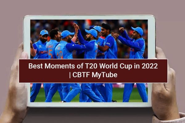 Best Moments of T20 World Cup in 2022 | CBTF MyTube
